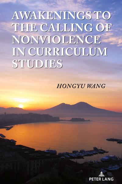 Awakenings to the Calling of Nonviolence in Curriculum Studies