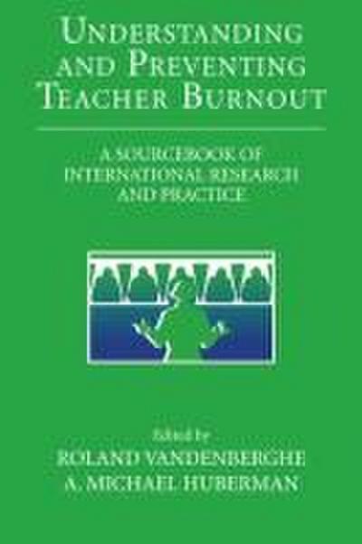 Understanding and Preventing Teacher Burnout