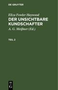 Eliza Fowler Haywood: Der unsichtbare Kundschafter. Teil 2