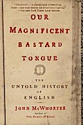 Our Magnificent Bastard Tongue