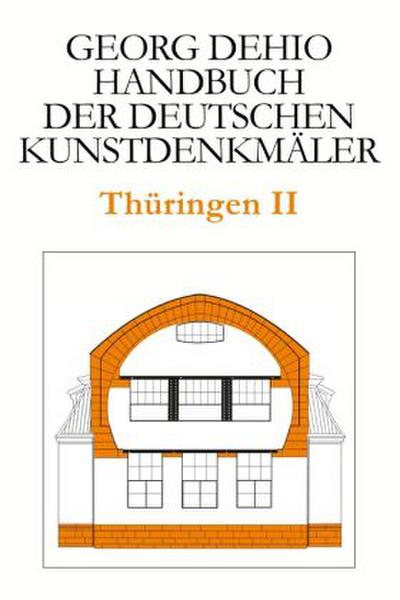 Dehio - Handbuch der deutschen Kunstdenkmäler / Thüringen II