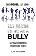 No Such Thing as a Bully