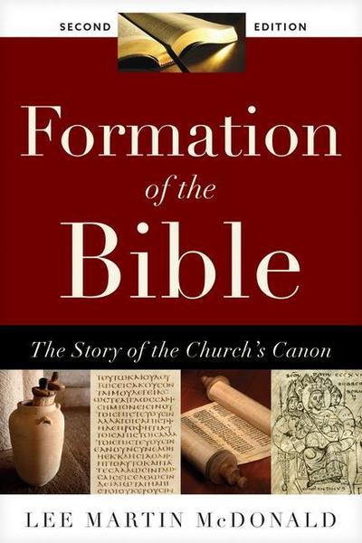 Formation of the Bible: The Story of the Church’s Canon, Second Edition
