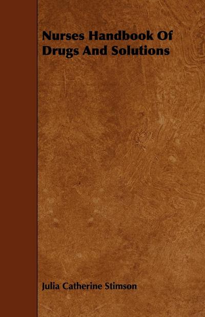 Nurses Handbook Of Drugs And Solutions