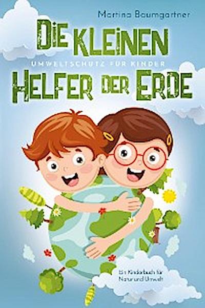 Die kleinen Helfer der Erde-Umweltschutz für Kinder