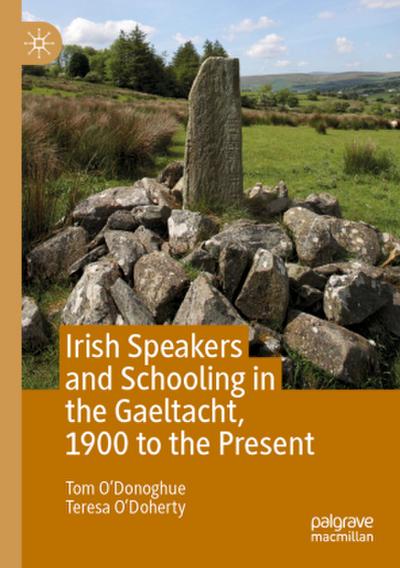 Irish Speakers and Schooling in the Gaeltacht, 1900 to the Present