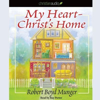 My Heart-Christ’s Home Lib/E: A Story for Young and Old