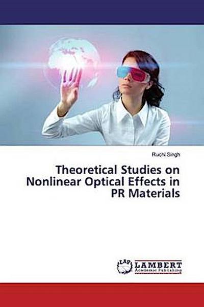 Theoretical Studies on Nonlinear Optical Effects in PR Materials
