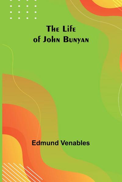 The Life of John Bunyan