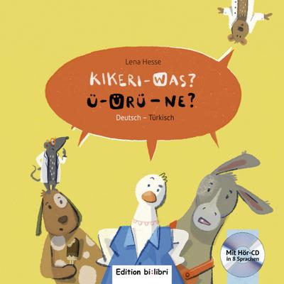 Kikeri - was? Kinderbuch Deutsch-Türkisch mit Audio-CD in acht Sprachen