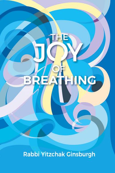The Joy Of Breathing