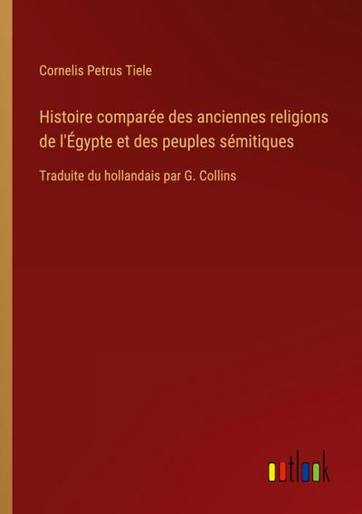 Histoire comparée des anciennes religions de l’Égypte et des peuples sémitiques