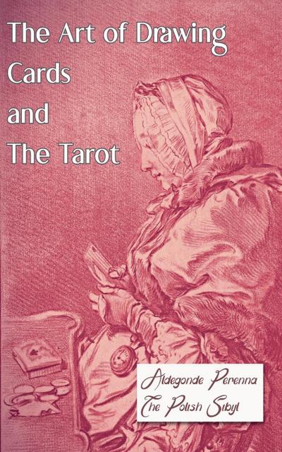 The Art of Drawing Cards and The Tarot