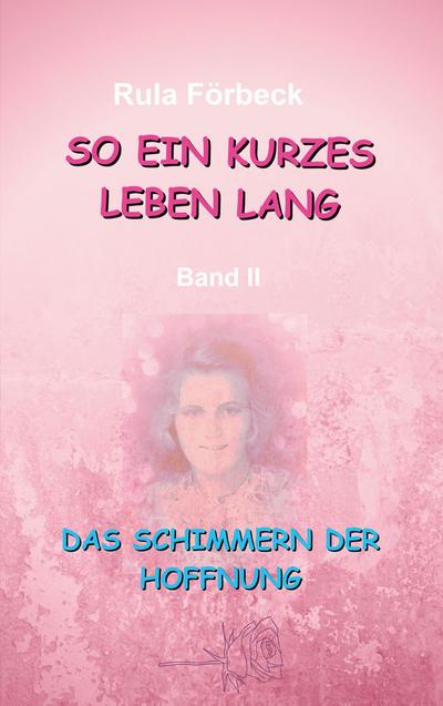 So ein kurzes Leben lang