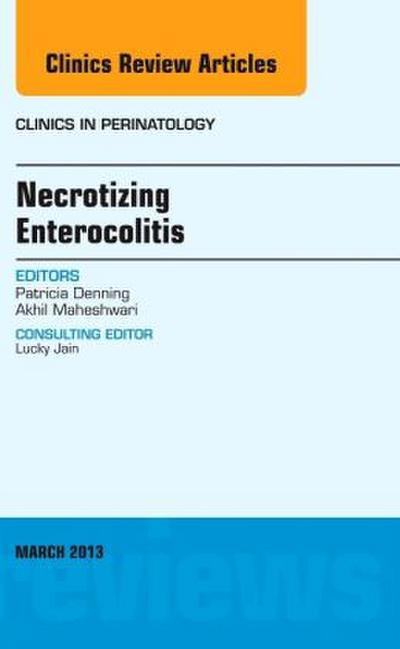 Necrotizing Enterocolitis, an Issue of Clinics in Perinatology