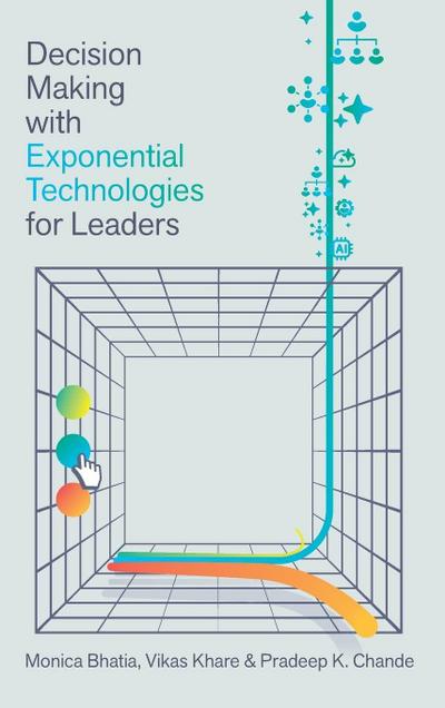 Decision Making with Exponential Technologies for Leaders