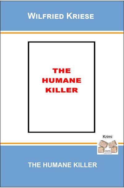 THE HUMANE KILLER