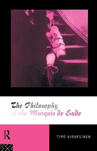 The Philosophy of the Marquis de Sade