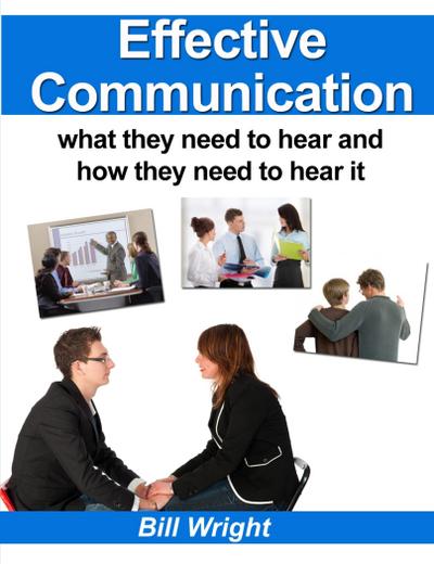 Effective Communication:What they need to hear and how they need to hear it