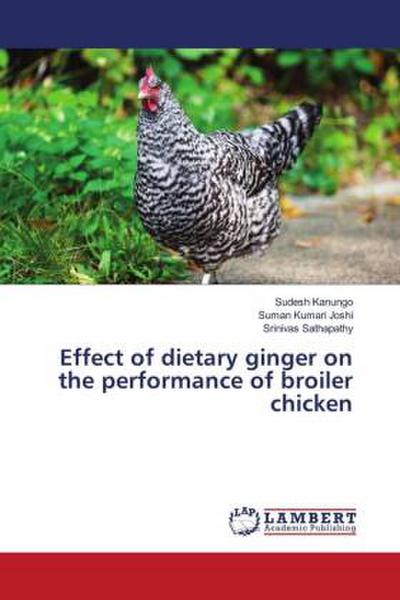 Effect of dietary ginger on the performance of broiler chicken