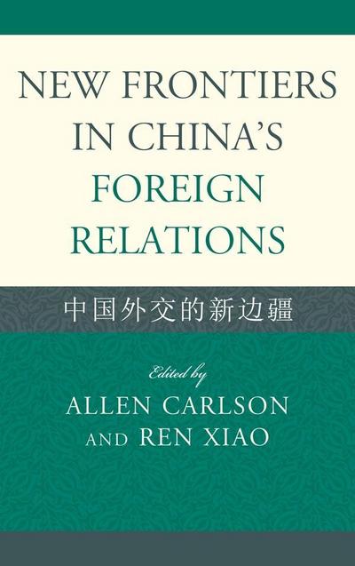 Xiao, R: New Frontiers in China’s Foreign Relations