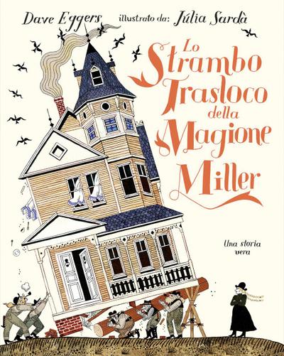 Eggers, D: Strambo trasloco della magione Miller