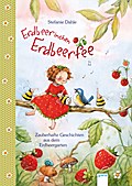 Erdbeerinchen Erdbeerfee. Zauberhafte Geschichten aus dem Erdbeergarten von Stefanie Dahle | Ebook