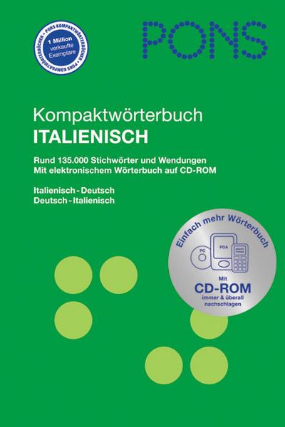 PONS Kompaktwörterbuch Italienisch: Rund 130.000 Stichwörter und Wendungen. Italienisch-Deutsch / Deutsch-Italienisch. Mit CD-ROM