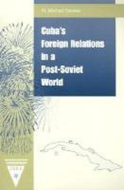 Cuba’s Foreign Relations in a Post-Soviet World