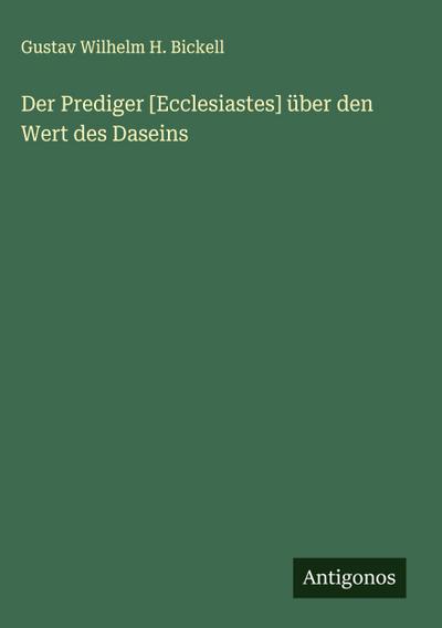 Der Prediger [Ecclesiastes] über den Wert des Daseins