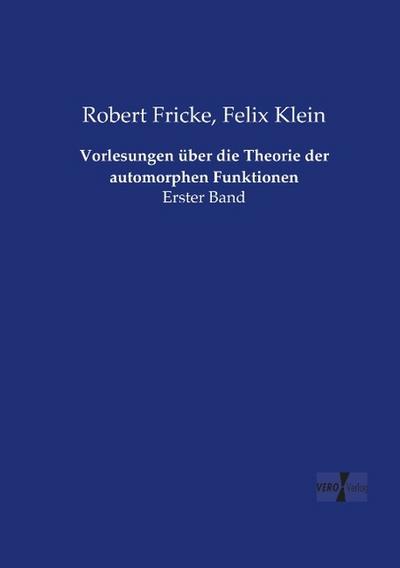 Vorlesungen über die Theorie der automorphen Funktionen