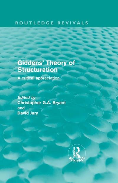 Giddens’ Theory of Structuration