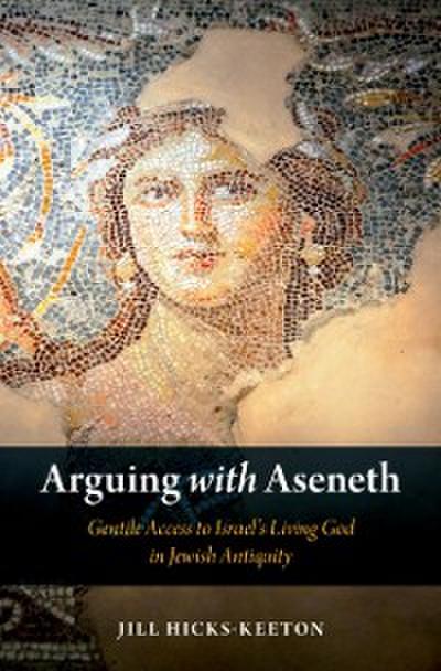 Arguing with Aseneth