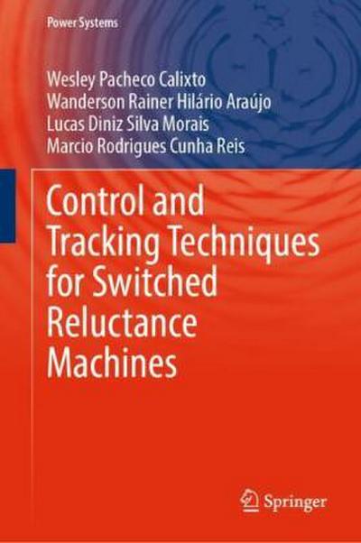 Control and Tracking Techniques for Switched Reluctance Machines