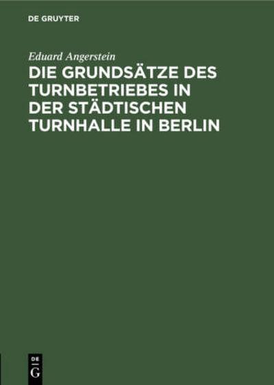 Die Grundsätze des Turnbetriebes in der städtischen Turnhalle in Berlin