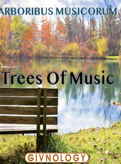 Arboribus Musicorum, Trees of Music