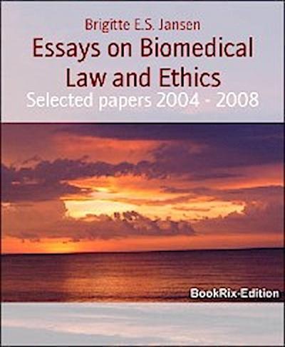 Essays on Biomedical Law and Ethics