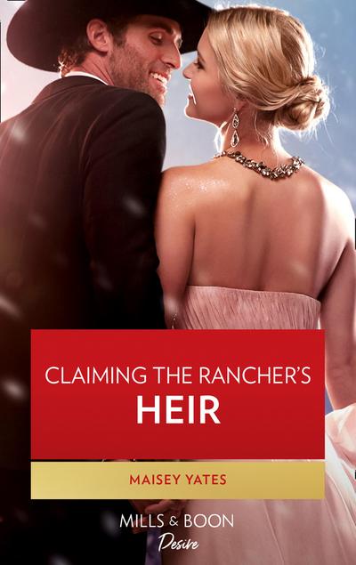 Claiming The Rancher’s Heir (Mills & Boon Desire) (Gold Valley Vineyards, Book 2)
