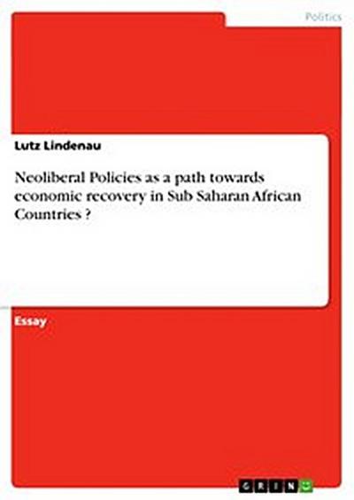 Neoliberal Policies as a path towards economic recovery in  Sub Saharan African Countries ?