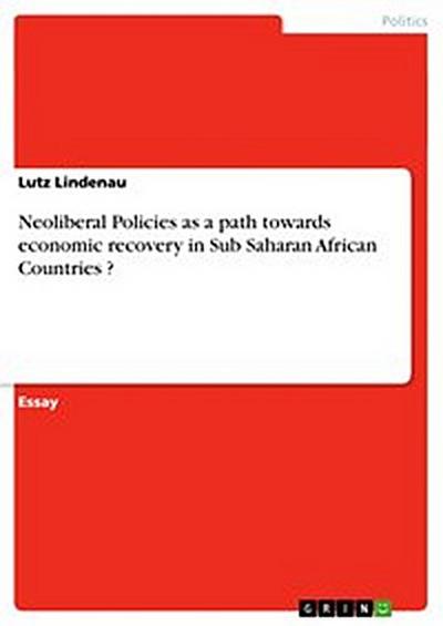 Neoliberal Policies as a path towards economic recovery in  Sub Saharan African Countries ?