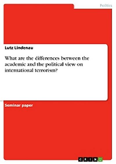 What are the differences between the academic and the political view on international terrorism?