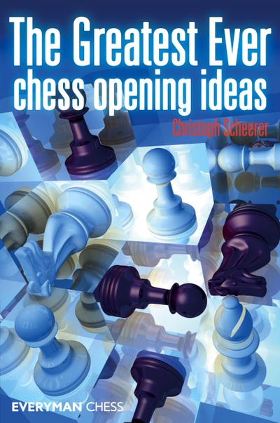 The Greatest Ever Chess Opening Ideas