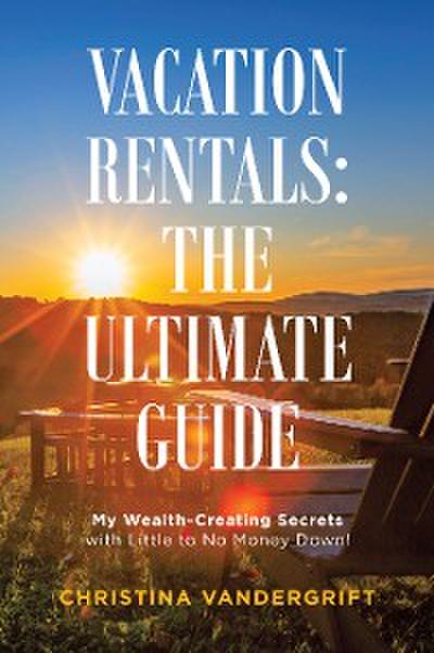 Vacation Rentals: the Ultimate Guide