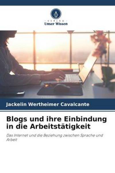 Blogs und ihre Einbindung in die Arbeitstätigkeit