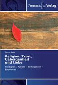 Religion: Trost, Geborgenheit und Liebe