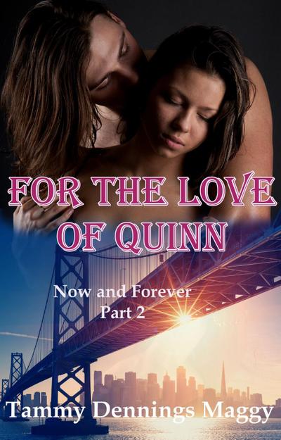 For the Love of Quinn (Now and Forever Part 2)