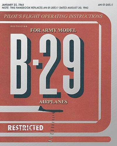 Pilot’s Flight Operating Instructions for Army Model B-29 Airplanes