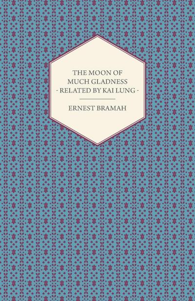 The Moon of Much Gladness - Related by Kai Lung