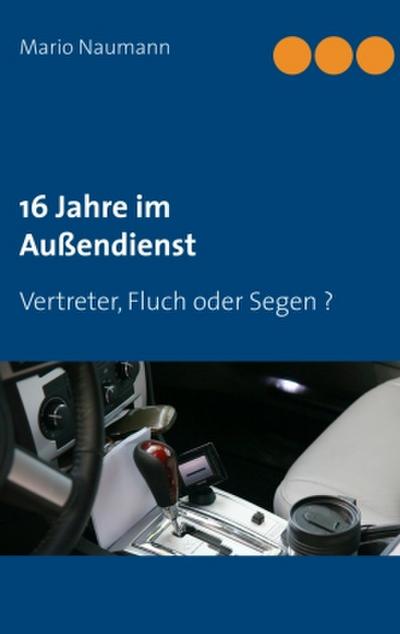 16 Jahre im Außendienst