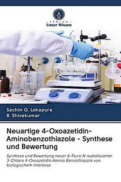 Neuartige 4-Oxoazetidin-Aminobenzothiazole - Synthese und Bewertung
